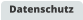 Datenschutz